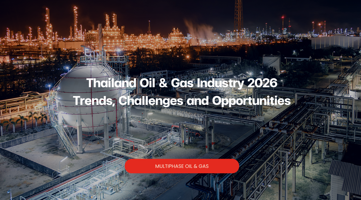 Thailand Oil & Gas Industry 2026: Trends, Challenges and Opportunities - Multiphase Oil & Gas